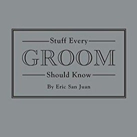 Stuff Every Groom Should Know