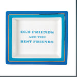 Old Friends are the Best Friends Tray